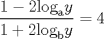 TEX: \[<br />\frac{{1 - 2{\text{log}}_{\text{a}} y}}<br />{{1 + 2{\text{log}}_{\text{b}} y}} = 4<br />\]