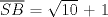 TEX: $\overline {SB}$ = $\sqrt{10}$ + 1