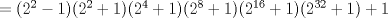 TEX: $=(2^2-1)(2^2+1)(2^4+1)(2^8+1)(2^{16}+1)(2^{32}+1)+1$