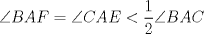 TEX: $ \angle BAF=\angle CAE<\displaystyle\frac{1}{2}\angle BAC $