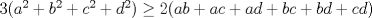 TEX: $3(a^2+b^2+c^2+d^2)\ge 2(ab+ac+ad+bc+bd+cd)$