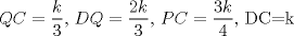 TEX: $QC=\dfrac{k}{3}$, $DQ=\dfrac{2k}{3}$, $PC=\dfrac{3k}{4}$, DC=k