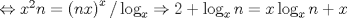 TEX: $ \Leftrightarrow x^2 n = \left( {nx} \right)^x /\log _x  \Rightarrow 2 + \log _x n = x\log _x n + x$