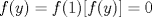TEX: $f(y)=f(1)[f(y)]=0$