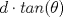 TEX: $d\cdot tan (\theta)$