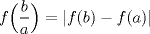 TEX: $f\Bigl(\dfrac{b}{a}\Bigr)=|f(b)-f(a)|$