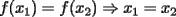 TEX: $f(x_1)=f(x_2)\Rightarrow x_1=x_2$