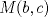 TEX: $M(b,c)$