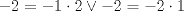 TEX: $-2=-1\cdot 2\vee -2=-2\cdot 1$
