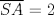 TEX: $\overline {SA}$ = 2
