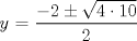 TEX: $y$ = $\displaystyle \frac{- 2 \pm \sqrt{4 \cdot 10}}{2}$ 