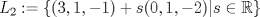 TEX: $L_2:=\{(3,1,-1)+s(0,1,-2)|s\in \mathbb{R}\}$