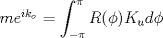 TEX: $me^{ik_o}=\displaystyle \int_{-\pi}^{\pi}R(\phi)K_ud\phi$