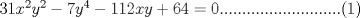 TEX: $31x^2y^2-7y^4-112xy+64=0...........................(1)$