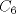 TEX: $C_6$