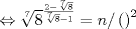TEX: $ \Leftrightarrow \root 7 \of 8 ^{\frac{{2 - \root 7 \of 8 }}{{\root 7 \of 8  - 1}}}  = n/\left( {} \right)^2$