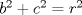 TEX: $b^2+c^2=r^2$