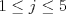 TEX: $1\le{j}\le{5}$