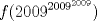 TEX: $\displaystyle f(2009^{2009^{2009}})$