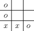 TEX: $$\begin{array}{c|c|c} o  &    &   \\ \hline o   &    &    \\ \hline  x  &  x  &  o   \end{array}$$
