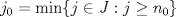 TEX: $j_0=\min\{j\in J:j\ge n_0\}$
