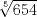 TEX: $\sqrt [5] {654}$