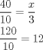 TEX: \[<br />\begin{gathered}<br />  \frac{{40}}<br />{{10}} = \frac{x}<br />{3} \hfill \\<br />  \frac{{120}}<br />{{10}} = 12 \hfill \\ <br />\end{gathered} <br />\]