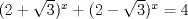 TEX: $(2+\sqrt{3})^x+(2-\sqrt{3})^x=4$