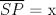 TEX: $\overline {SP}$ = x