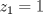 TEX: $z_1=1$